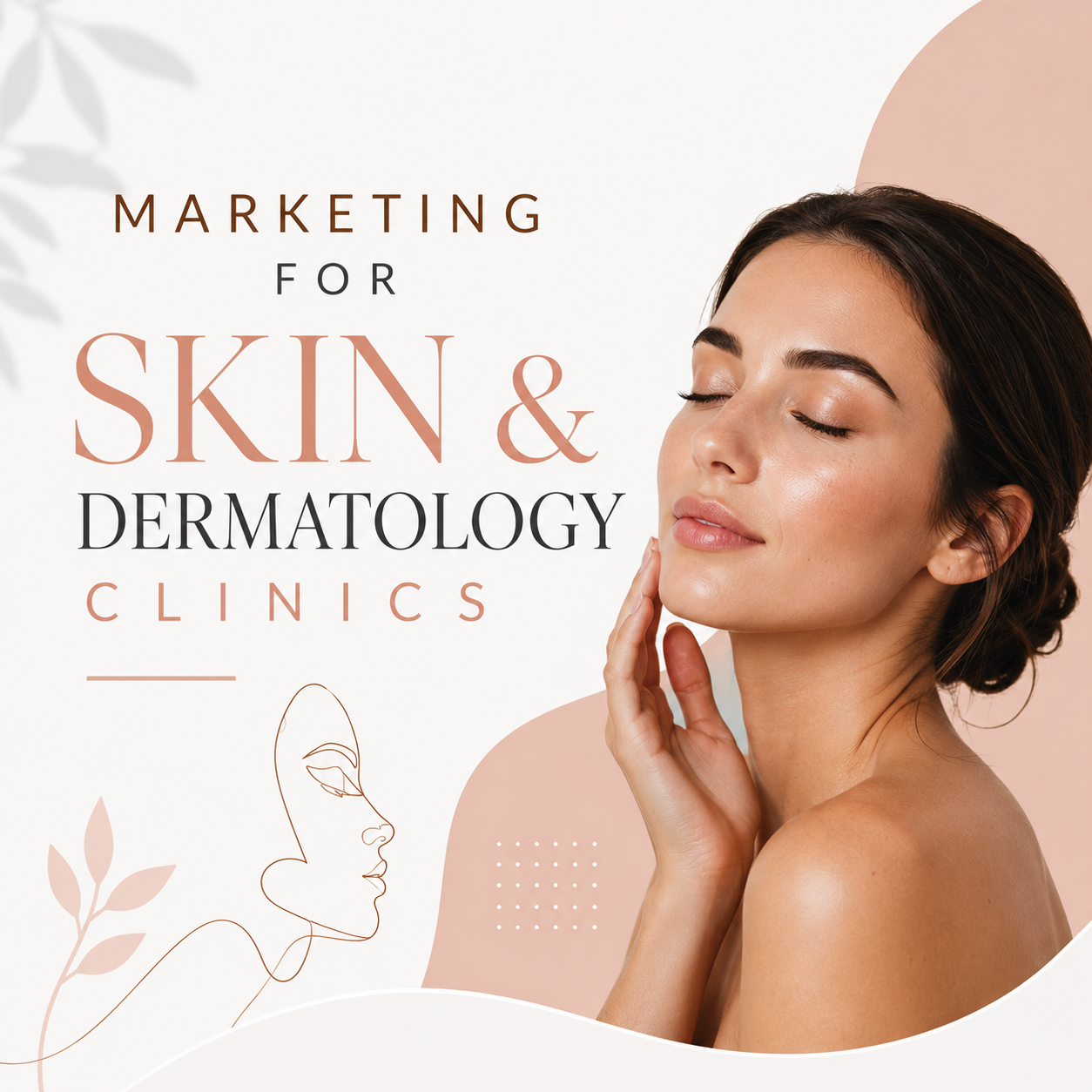 Marketing for Skin & Dermatology Clinics